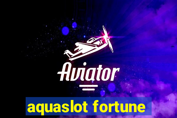 aquaslot fortune